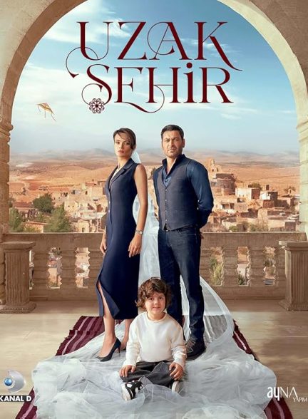 دانلود سریال ترکی شهر دور | Uzak Şehir دانلود سریال ترکی شهر دور | Uzak Şehir